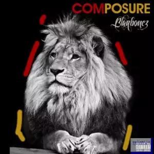 Blaqbonez - Composure (Freestyle)